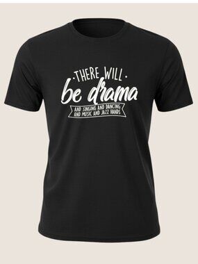 There Will Be Drama Shirt Size M Black Musical Theater Graphic Tee Unisex